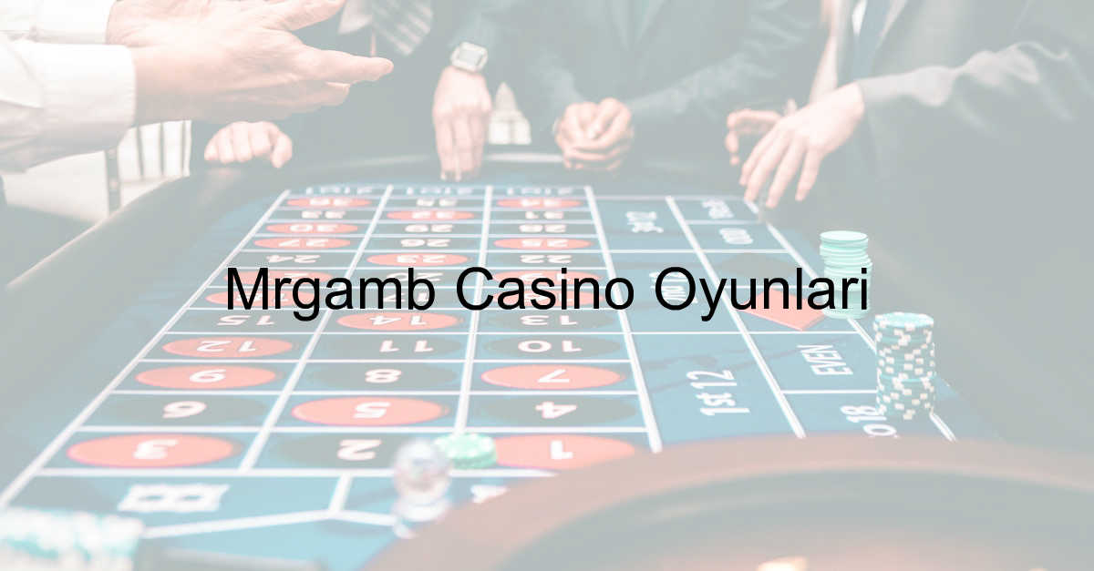 Mrgamb casino oyunları