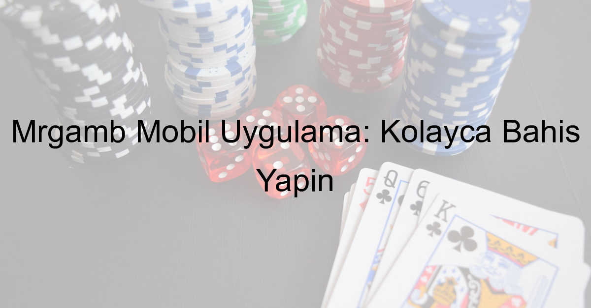 Mrgamb mobil uygulama